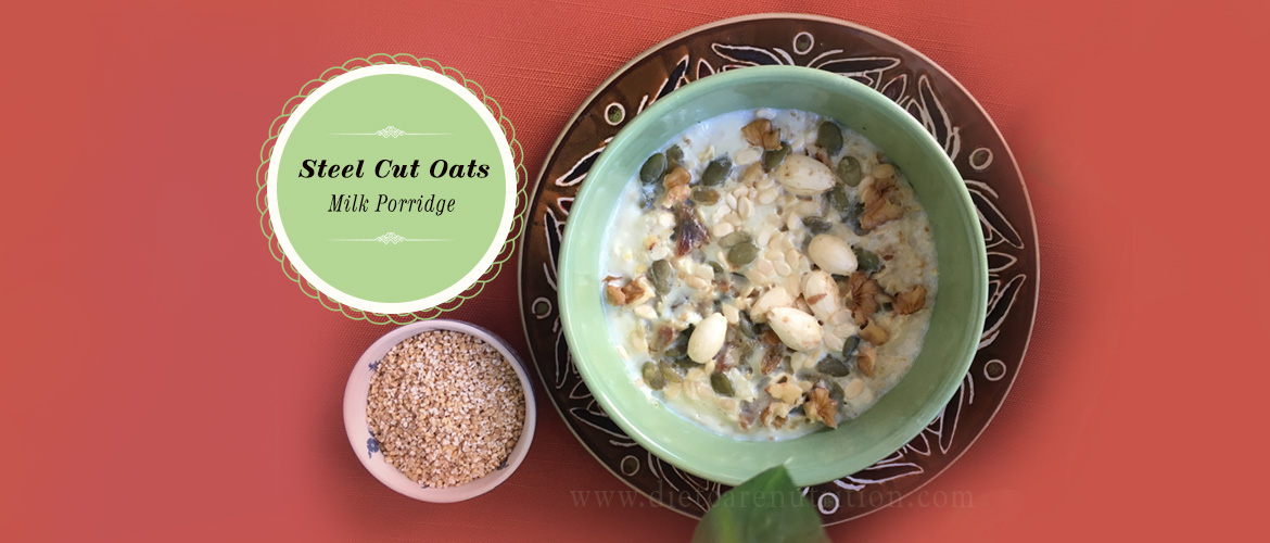 milk nutrition made porridge with Dietcare Steel Cut Oats Nutrition â€“ Milk Porridge